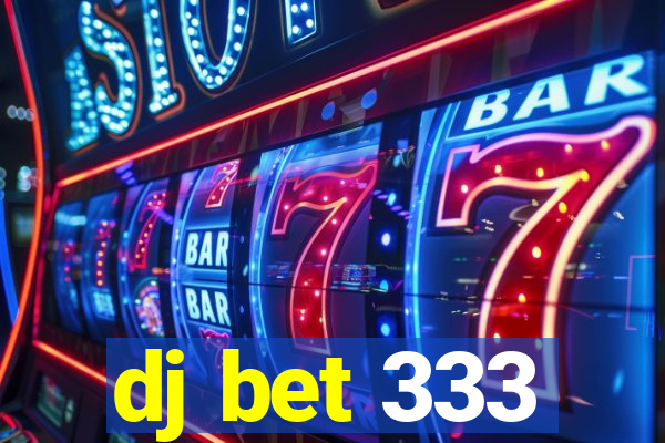 dj bet 333